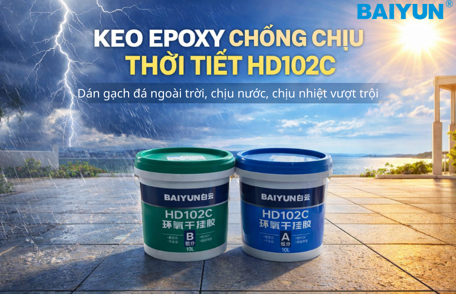 Keo dán gạch Baiyun HD102C – Giải pháp Epoxy 2 thành phần chống chịu thời tiết vượt trội
